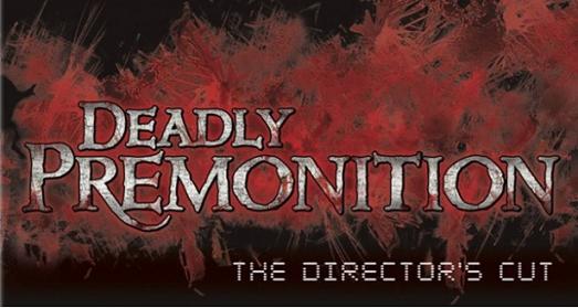 Deadly Premonition: The Director's Cut Deadly Premonition: The Director's Cut